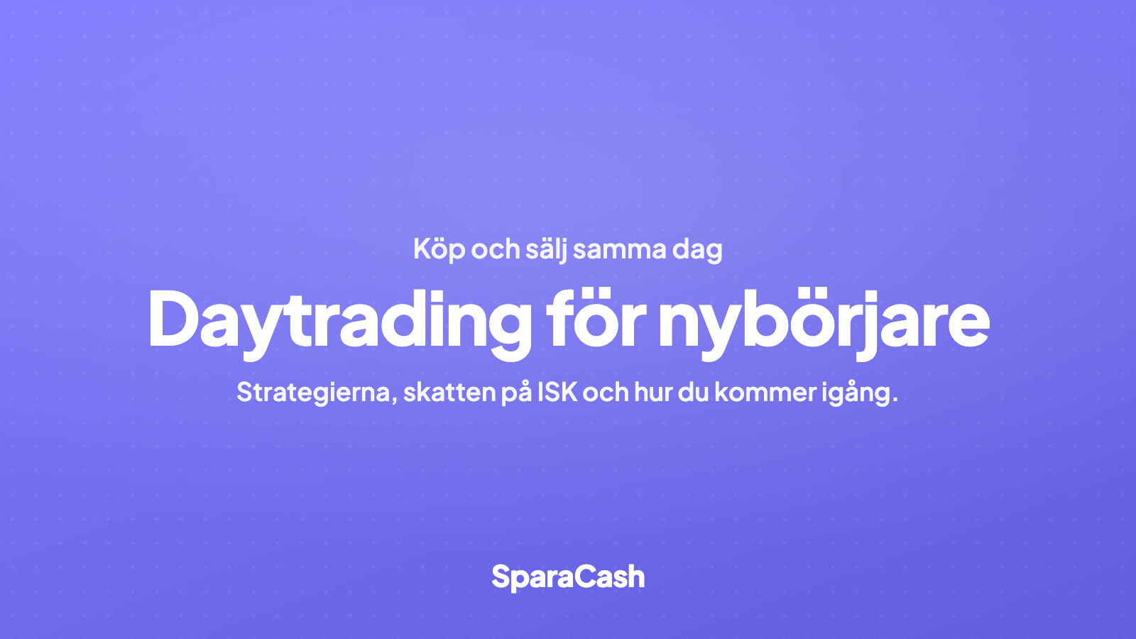 Daytrading för nybörjare: Så kommer du igång