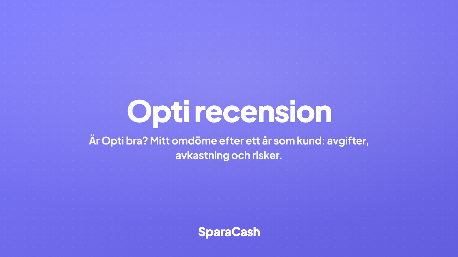 Opti recension: är Opti bra?