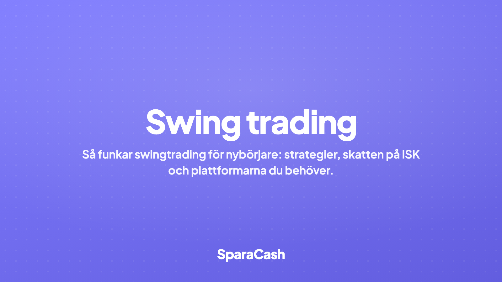 Swing trading: så funkar swingtrading för nybörjare